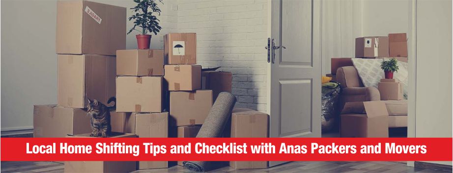 Local Home Shifting Tips and Checklist with Anas Packers and Movers